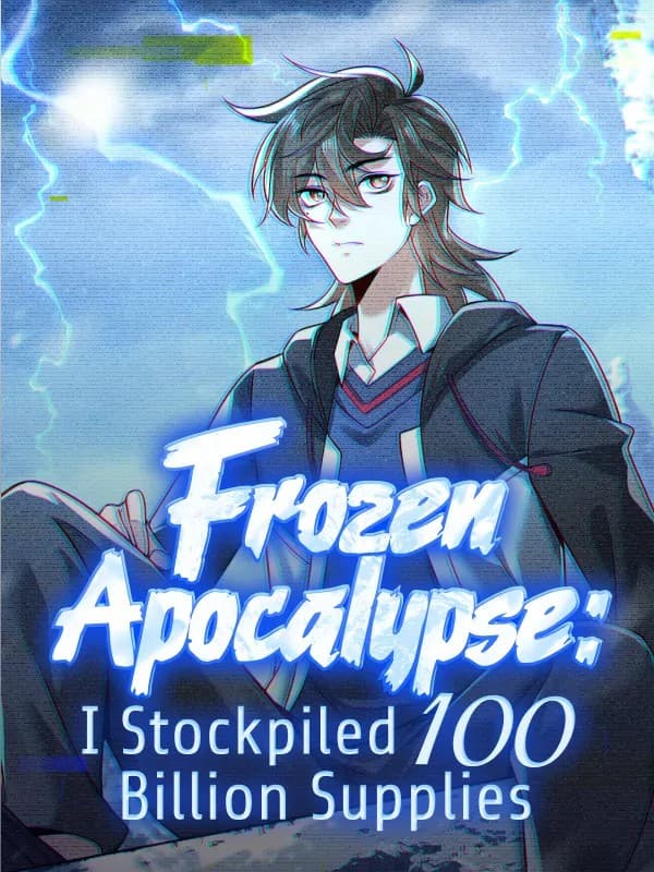 Frozen Apocalypse:  I Stockpiled 100 Billion Supplies